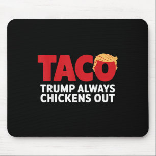 Taco Trump Always Chickens Out Mouse Mat
