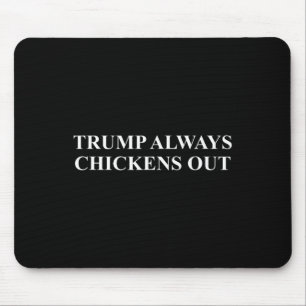 Taco - Trump Always Chickens Out Mouse Mat