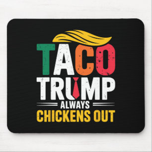 Taco Trump Always Chickens Out Mouse Mat