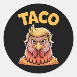 Taco Trump Always Chickens Out Political Humor Tar Classic Round Sticker