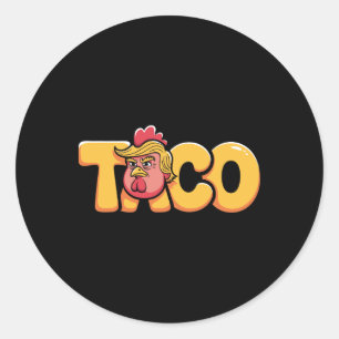 Taco Trump Always Chickens Out Political Humor Tar Classic Round Sticker