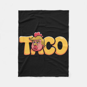 Taco Trump Always Chickens Out Political Humor Tar Fleece Blanket