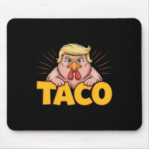 Taco Trump Always Chickens Out Political Humor Tar Mouse Mat