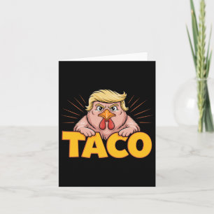 Taco Trump Always Chickens Out Political Humour Ta Card