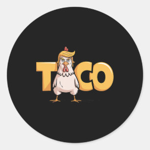 Taco Trump Always Chickens Out Political Humour Ta Classic Round Sticker