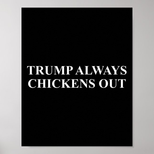 Taco - Trump Always Chickens Out  Poster (Front)