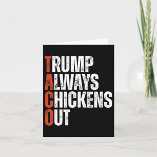 Taco Trump Always Chickens Out Saying Funny Tariff Card