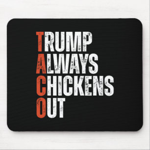 Taco Trump Always Chickens Out Saying Funny Tariff Mouse Mat