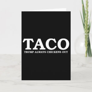 Taco Trump Always Chickens Out Tariff Talk Card