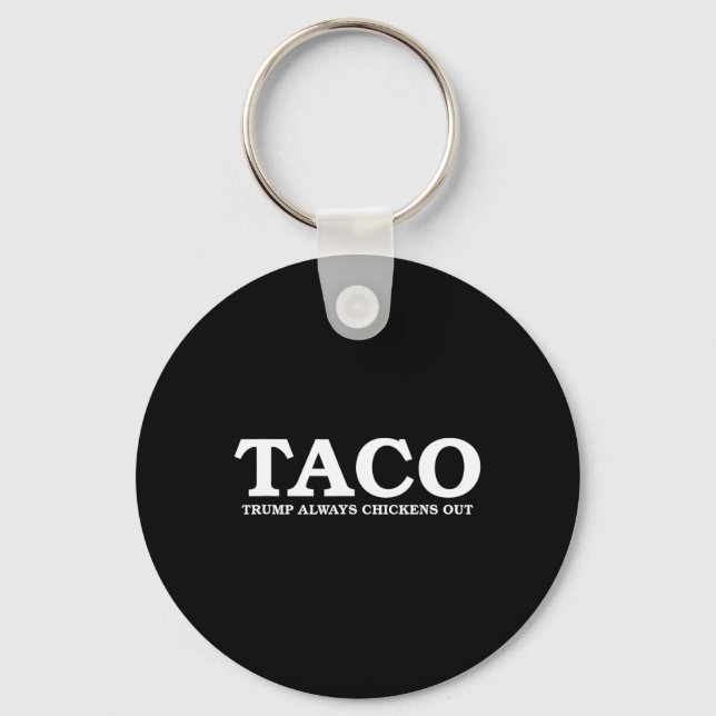 Taco Trump Always Chickens Out Tariff Talk  Key Ring (Front)