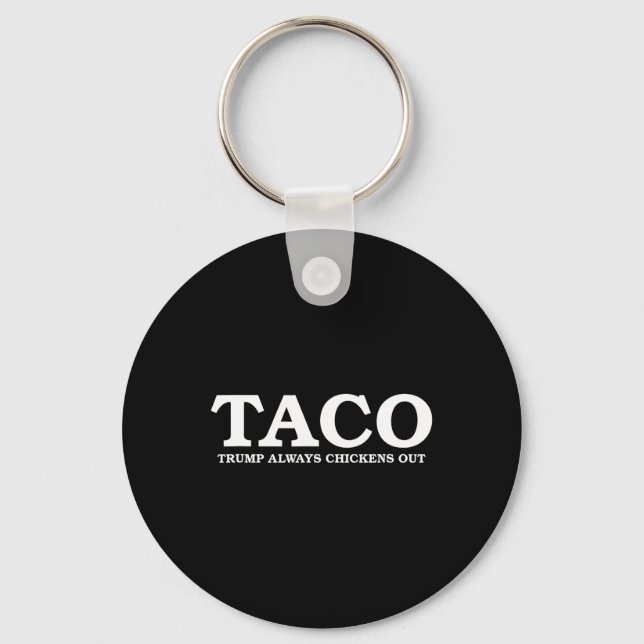 Taco Trump Always Chickens Out Tariff Talk  Key Ring (Front)