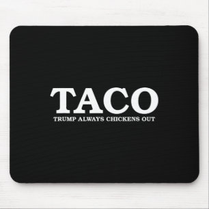 Taco Trump Always Chickens Out Tariff Talk Mouse Mat