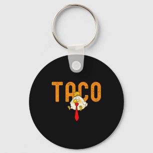 Taco Trump - Trump Always Chickens Out Funny Trump Key Ring