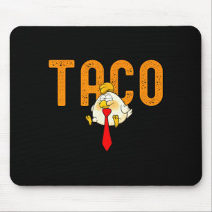 Taco Trump - Trump Always Chickens Out Funny Trump Mouse Mat