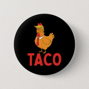 Taco Trumps Always Chicken Out Taco America 6 Cm Round Badge