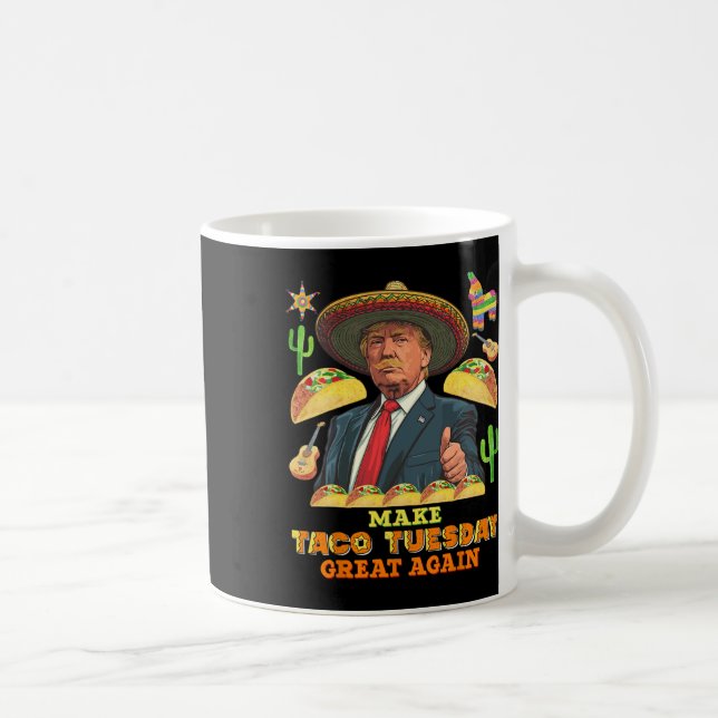 Taco Tuesday Make Taco Tuesday Great Again Donald  Coffee Mug (Right)