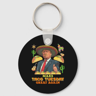 Taco Tuesday Make Taco Tuesday Great Again Donald Key Ring