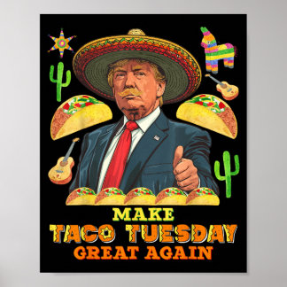 Taco Tuesday Make Taco Tuesday Great Donald Taco Poster