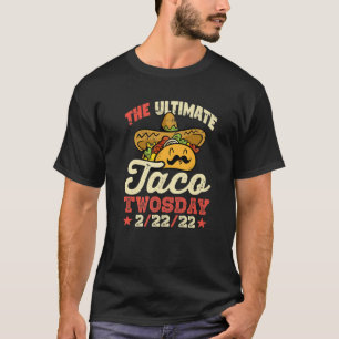 Taco Twosday 2-22-22 Mexican Food Tuesday 22Nd Feb T-Shirt