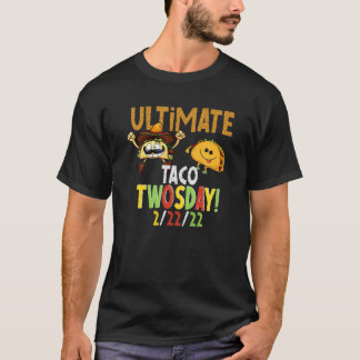 Taco Twosday The Ultimate Taco Twosday Tuesday 2-2 T-Shirt