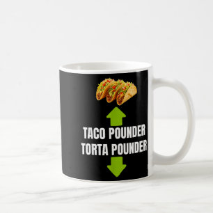 Taco Under Torta Under Funny Torta Lover Latino Fo Coffee Mug