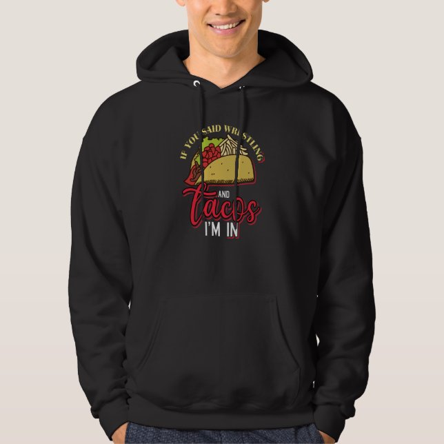 Taco & Wrestling I´m In Hoodie (Front)