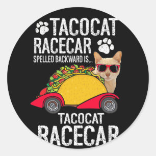 Tacocat Racecar Spelled Backward Is Crazy Mexican Classic Round Sticker