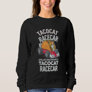 Tacocat Racecar Spelled Backward Is Tacocat Raceca Sweatshirt