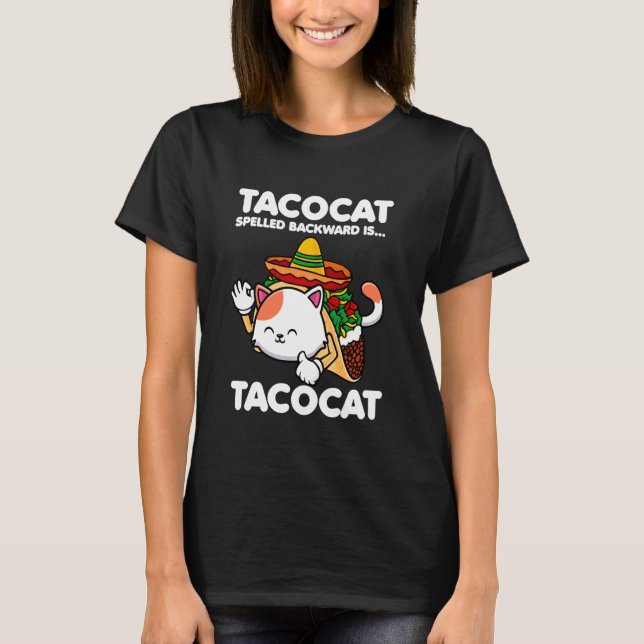 Tacocat Spelled Backward Is Tacocat Cat And Taco L T-Shirt (Front)
