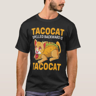 Tacocat spelled backward is Tacocat for Cat And Ta T-Shirt