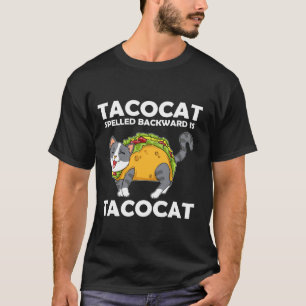 Tacocat Spelled Backward Is Tacocat Love Cat And T-Shirt