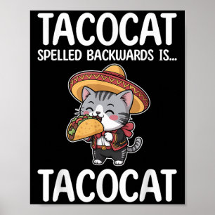 Tacocat Spelled Backwards Is Tacocat Cat And Taco  Poster