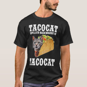 Tacocat Spelled Backwards is Tacocat  Cat Tacos T-Shirt