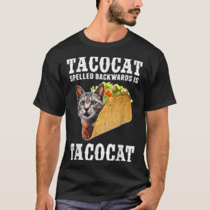 Tacocat Spelled Backwards Is Tacocat Funny Cat Lov T-Shirt