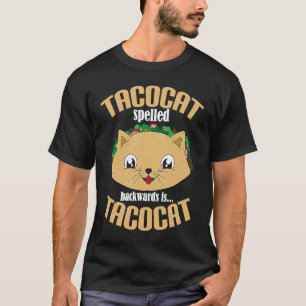 TACOCAT Spelled Backwards Is TACOCAT Taco And Cat T-Shirt