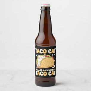 Tacocat Spelled Backwards Taco Cat Mexican Beer Bottle Label