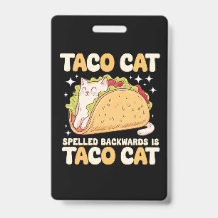 Tacocat Spelled Backwards Taco Cat Mexican ID Badge