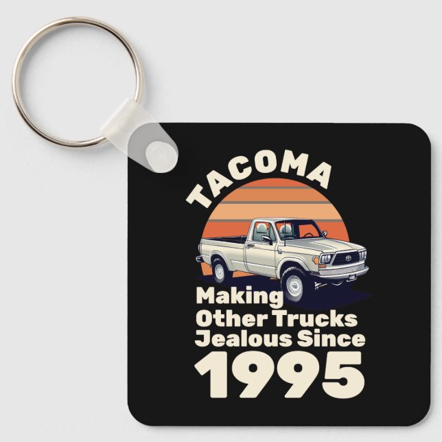 Tacoma Making Other Trucks Jealous Since 1995 Key Ring (Front)