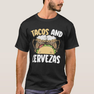 Tacos And Cervezas Beer Drinker Mexican Cinco de M T-Shirt