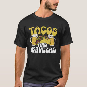 Tacos And Cervezas Beer Drinker Mexican Cinco de M T-Shirt