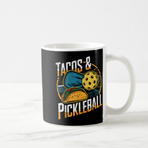Tacos and pickleball funny pickle ball coffee mug