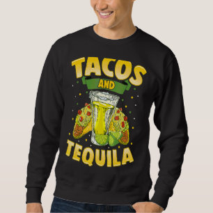 Tacos And Tequila  Cinco De Mayo Mexican Food Sweatshirt