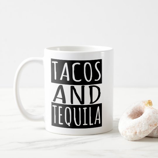 Tacos And Tequila Coffee Mug