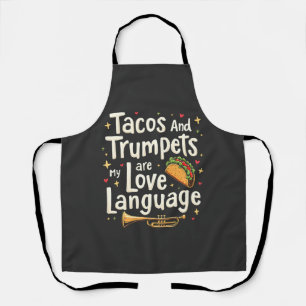 Tacos and Trumpets Are My Love Language Mexico  Apron
