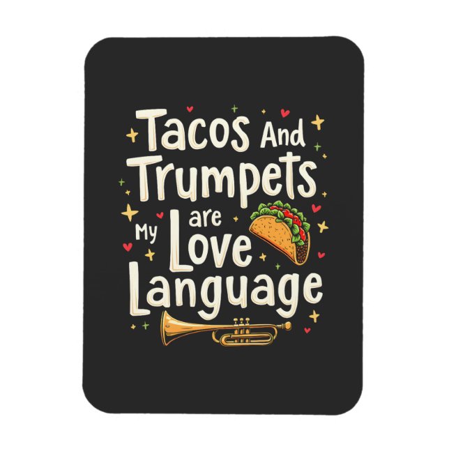 Tacos and Trumpets Are My Love Language Mexico  Magnet (Vertical)