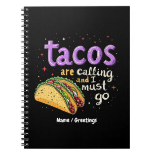 Tacos Are Calling and I Must Go A Foodie Notebook