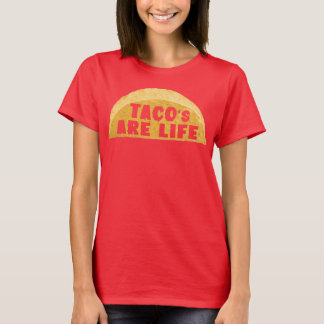 Taco's Are Life T-Shirt