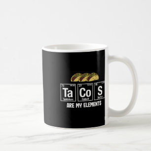 Tacos Are My Elements - Taco Periodic Table Elemen Coffee Mug