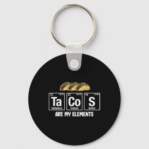 Tacos Are My Elements - Taco Periodic Table Elemen Key Ring