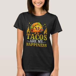 tacos are my happiness T-Shirt